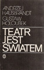 Teatr jest światem - Gustaw Holoubek, Andrzej Hausbrandt