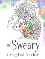 Sweary Coloring Book: The Adult Coloring Book with Filthy Swears and Cute Kittens - Sweary Coloring Book, James Alexander