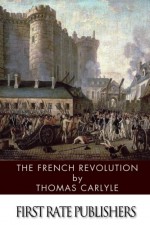 The French Revolution - Thomas Carlyle