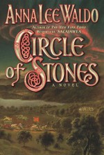 Circle of Stones: A Novel - Anna Lee Waldo