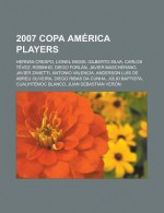 2007 Copa America Players: Hernan Crespo, Lionel Messi, Gilberto Silva, Carlos Tevez, Robinho, Diego Forlan, Javier Mascherano, Javier Zanetti - Books Group