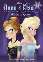 Anna & Elsa #1: All Hail the Queen (Disney Frozen) (A Stepping Stone Book(TM)) - Erica David, Bill Robinson