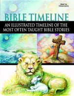 Bible Timeline: An Illustrated Timeline of the Most Often Taught Bible Stories - Marcia Stoner