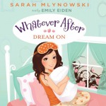 Dream On: Whatever After, Book 4 - Sarah Mlynowski, Emily Eiden