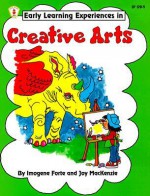 Early Learning Experiences in Creative Arts - Imogene Forte, Joy MacKenzie