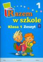 Razem w szkole 1 Zeszyt 1 - Jolanta Brzózka, Harmak Katarzyna, Izbińska Kamila, Jasiocha Anna, Wiesław Went