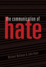 The Communication of Hate - Michael Waltman, John Haas