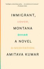 Immigrant, Montana - Amitava Kumar