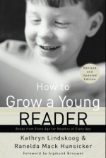 How to Grow a Young Reader - Kathryn Lindskoog, Ranelda Mack Hunsicker