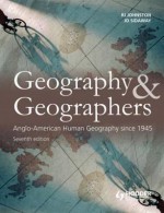 Geography and Geographers: Anglo-North American Human Geography Since 1945 - Ron Johnston, James D. Sidaway