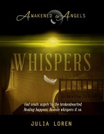 Whispers: Awakened by Angels - Julia Loren