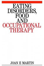 Eating Disorders, Food And Occupational Therapy - Joan Martin