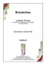 Brautschau (German Edition) - Ludwig Thoma, George Bernas