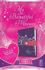 My Beautiful Princess Bible-NLT-Magnetic Closure - Anonymous Anonymous, Sheri Rose Shepherd