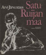 Satu-Ruijan maa - Arvi Järventaus, Hannu Lukkarinen