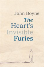 The Heart's Invisible Furies - John Boyne