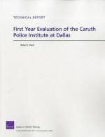 First Year Evaluation of the Caruth Police Institute at Dallas - Robert C. Davis Jr.