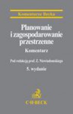 Planowanie i zagospodarowanie przestrzenne. Komentarz - Zygmunt Niewiadomski, Krzysztof Jaroszyński, Anna Szmytt, Łukasz Złakowski