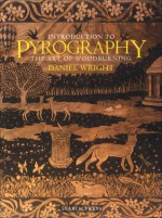 Introduction to Pyrography: The Art of Woodburning - Daniel Wright