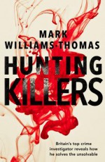 Hunting Killers - Mark Williams-Thomas