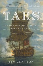 Tars: The Men Who Made Britain Rule the Waves - Tim Clayton