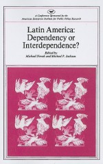 Latin America: Dependency or Interdependence? - Michael Novak