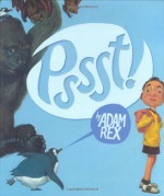 Pssst! - Adam Rex