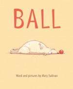 Ball - Mary Sullivan