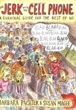 The Jerk with the Cell Phone: A Survival Guide for the Rest of Us - Barbara Pachter, Susan Magee