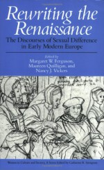 Rewriting the Renaissance: The Discourses of Sexual Difference in Early Modern Europe - Margaret W. Ferguson, Maureen Quilligan, Nancy J. Vickers