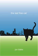 The Last Free Cat - Jon Blake