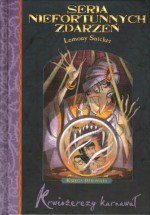 Krwiożerczy Karnawał (Seria Niefortunnych Zdarzeń, #9) - Jolanta Kozak, Lemony Snicket