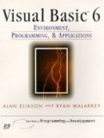 Visual Basic 6.0: Environment, Programming And Applications - Alan Eliason, Ryan Malarkey