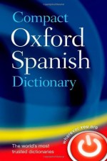 Compact Oxford Spanish Dictionary - Oxford Dictionaries