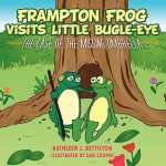 Frampton Frog Visits Little Bugle-Eye: The Case of the Missing Umbrella - Kathleen J. Bettilyon, Dan Cooper