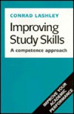 Improving Study Skills: A Competence Approach - Conrad Lashley