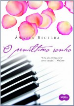 O Penultimo Sonho - Angela Becerra