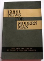 Good News for Modern Man: the New Testament in Today's English Version - American Bible Society