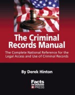 The Criminal Records Manual: The Complete National Reference For The Legal Access And Use Of Criminal Records - Derek Hinton