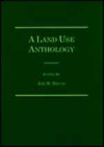 A Land Use Anthology - Jon W. Bruce