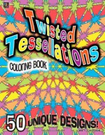 Twisted Tessellations Coloring Book: 50 Unique Designs - Mary Robertson