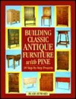 Building Classic Antique Furniture with Pine - Blair Howard