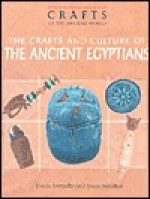 The Crafts and Culture of the Ancient Egyptians - Joann Jovinelly, Jason Netelkos