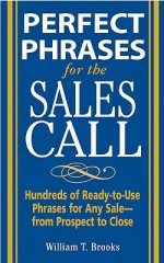 Perfect Phrases for the Sales Call - William T. Brooks