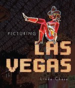 Picturing Las Vegas - Linda Chase