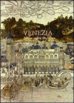 Venezia. Breve storia illustrata - Giovanni Scarabello, Paolo Morachiello, Mario Piana