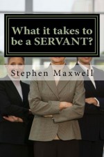 What it takes to be a SERVANT? - Stephen Maxwell, Crystal Figueroa