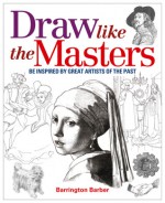 Draw Like the Masters - Barrington Barber