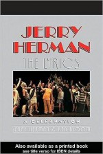 Jerry Herman: The Lyrics, a Celebration - Ken Bloom