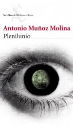 Plenilunio (Spanish Edition) - Antonio Muñoz Molina